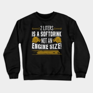 Engine Size Automotive Engine Saying Crewneck Sweatshirt